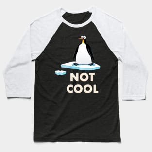 pinguin Climate Change is not Cool Baseball T-Shirt